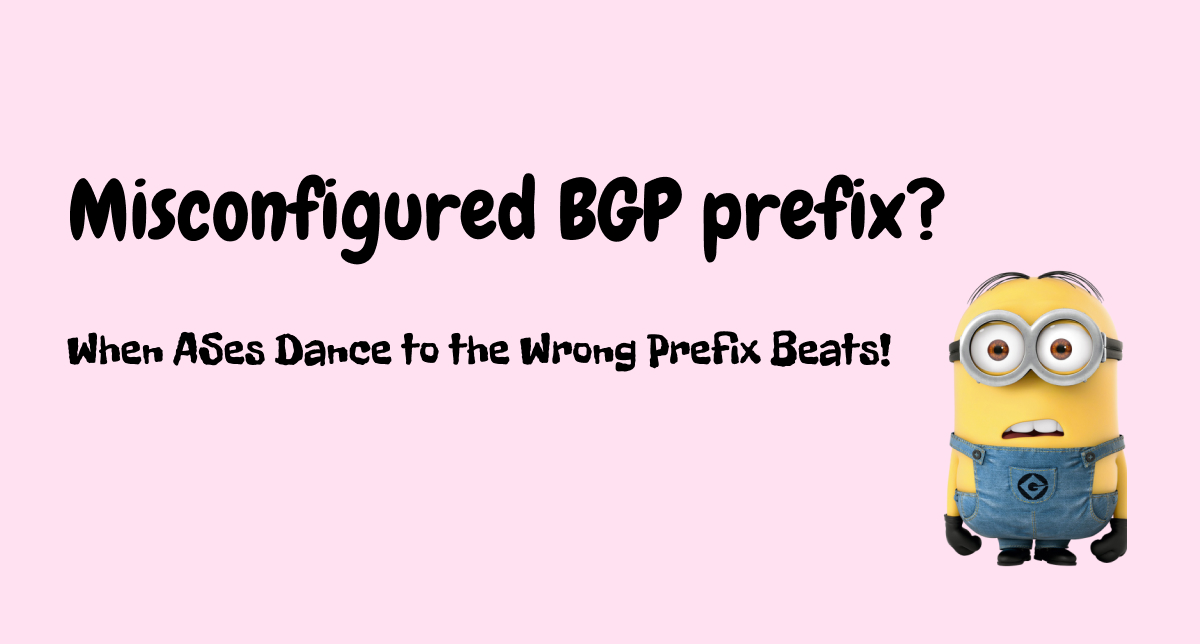 What happens if you misconfigure a BGP prefix?